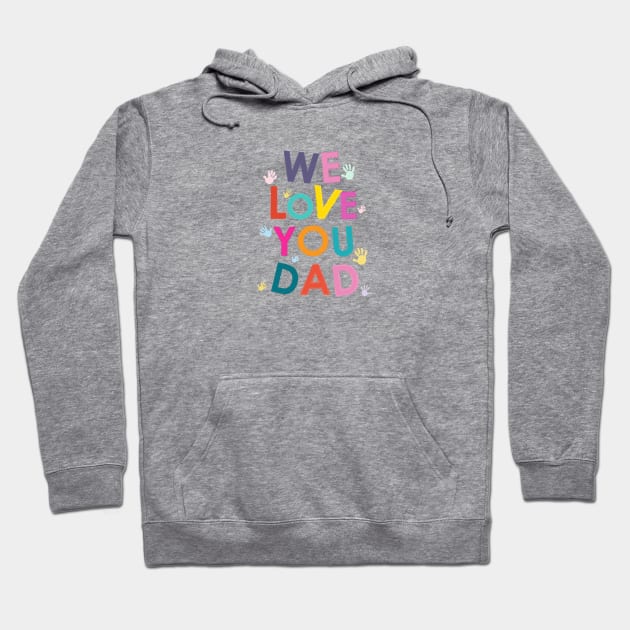 ''We love you dad'' Happy Father's Day Hoodie by GULSENGUNEL